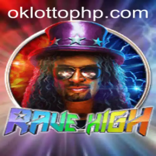 RaveHigh: The Ultimate Gaming Experience with OKLOTTO